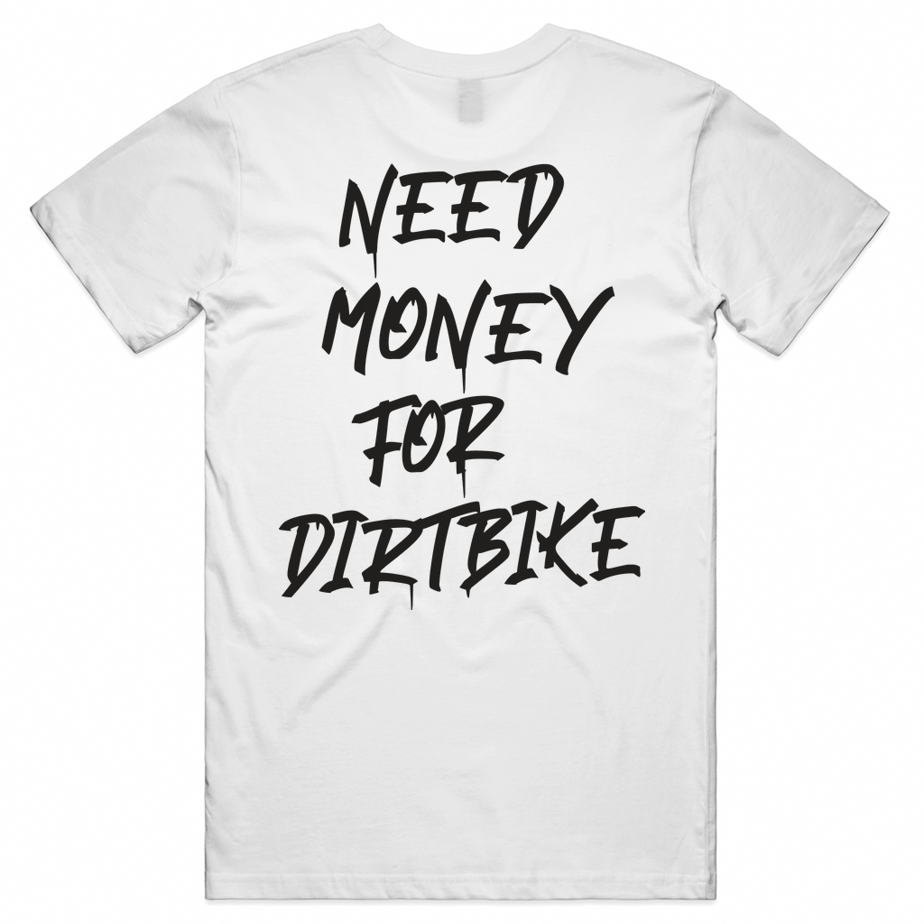 NEED MONEY WHITE Tee